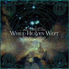 WHILE HEAVEN WEPT-SUSPENDED AT APHELION (LP)