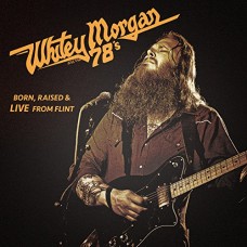 WHITEY MORGAN AND THE 78'-BORN, RAISED & LIVE.. (CD)
