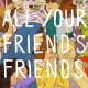 V/A-ALL YOUR FRIENDS FRIENDS (CD)