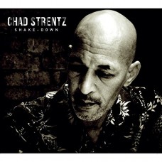 CHAD STRENTZ-SHAKE-DOWN (CD)
