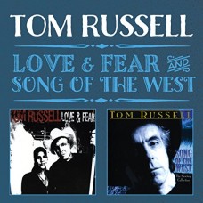 TOM RUSSELL-LOVE & FEAR/SONG OF THE.. (2CD)