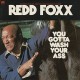 REDD FOXX-YOU GOTTA WASH YOUR ASS (CD)