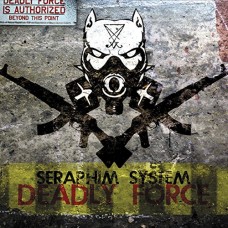 SERAPHIM SYSTEM-DEADLY FORCE (CD)