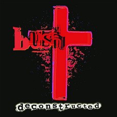 BUSH-DECONSTRUCTED -REMAST- (CD)