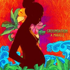 GROUNDATION-A MIRACLE (2LP)