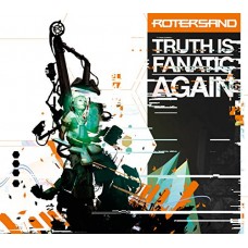 ROTERSAND-TRUTH IS FANATIC AGAIN (CD)