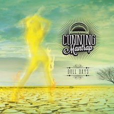 CUNNING MANTRAP-DULL DAYS (CD)