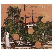 TV SMITH-I DELETE -DIGI- (CD)