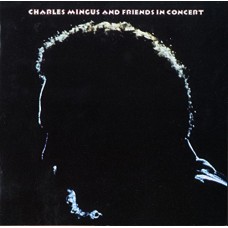 CHARLES MINGUS-AND FRIENDS IN CONCERT (2CD)