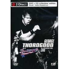 GEORGE THOROGOOD-30TH ANNIVERSARY TOUR.. (2DVD)