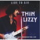THIN LIZZY-LIVE TO AIR (CD)