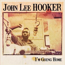 JOHN LEE HOOKER-I'M GOING HOME (CD)