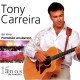 TONY CARREIRA-AO VIVO  PAVILHAO ATLANTICO (2CD+DVD)