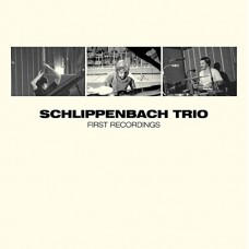 SCHLIPPENBACH TRIO-FIRST RECORDINGS (CD)