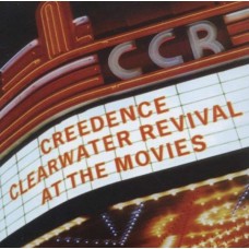 CREEDENCE CLEARWATER REVIVAL-AT THE MOVIES (CD)