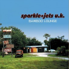 SPARKLE JETS U.K.-BAMBOO LOUNGE (CD)