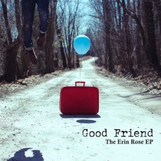 GOOD FRIEND-ERIN ROSE EP -EP- (7")