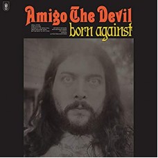 AMIGO THE DEVIL-BORN AGAINST (LP)