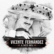 VICENTE FERNANDEZ-A MIS 80'S -HQ- (LP)