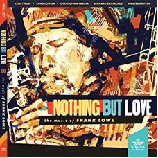 KELLEY HURT/CHAD FOWLER/CHRISTOPHER PARKER-NOTHING BUT LOVE - THE.. (CD)