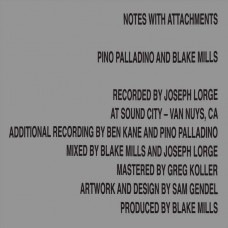 PINO PALLADINO & BLAKE MILLS-NOTES WITH ATTACHMENTS -HQ- (LP)