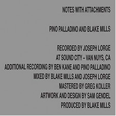 PINO PALLADINO & BLAKE MILLS-NOTES WITH ATTACHMENTS (CD)