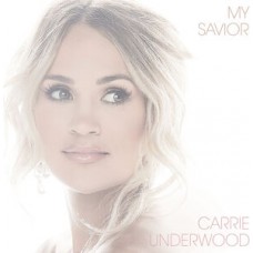 CARRIE UNDERWOOD-MY SAVIOUR (CD)
