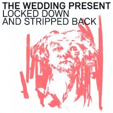 WEDDING PRESENT-LOCKED DOWN AND.. (LP)