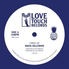 MAYA KILLTRON-FIRED UP (7")