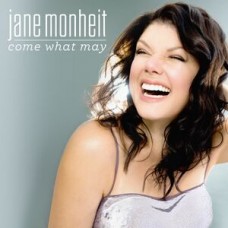 JANE MONHEIT-COME WHAT MAY (CD)
