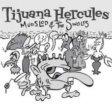 TIJUANA HERCULES-MUDSLOD AND.. -COLOURED- (LP)