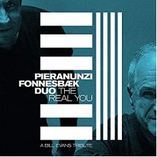 ENRICO PIERANUNZI & THOMAS FONNESBÆK-REAL YOU - A BILL EVANS.. (CD)