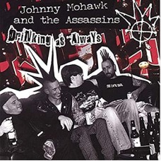JOHNNY MOHAWK & THE ASSASSINS-DRINKING AS ALWAYS (CD)