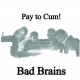 BAD BRAINS-PAY TO CUM (7")