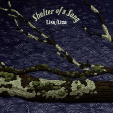 LISA/LIZA-SHELTER OF A SONG (LP)
