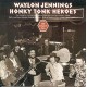 WAYLON JENNINGS-HONKY TONK HEROES-REMAST- (CD)