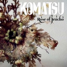 KOMATSU-ROSE OF JERICHO (CD)