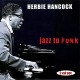 HERBIE HANCOCK-JAZZ TO FUNK (2CD)