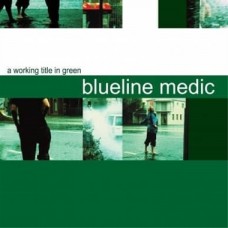BLUELINE MEDIC-A WORKING TITLE IN GREEN (LP)