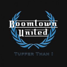 BOOMTOWN UNITED-TUFFER THAN I (LP)