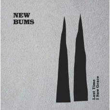 NEW BUMS-LAST TIME I SAW GRACE (LP)