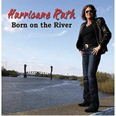 HURRICANE RUTH-BORN ON THE RIVER (CD)