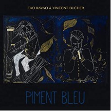 TAO RAVAO & VINCENT BUCHER-PIMENT BLEU (CD)