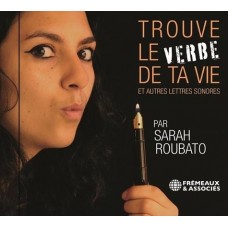 SARAH ROUBATO-TROUVE LE VERBE DE TA.. (CD)