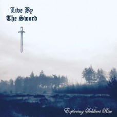 LIVE BY THE SWORD-EXPLORING SOLDIERS RISE (CD)