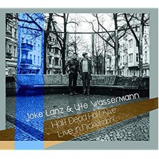 JOKE LANZ & UTE WASSERMANN-HALF DEAD HALF ALIVE (CD)