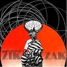 ANCIENT ASTRONAUTS-ZIK ZAK (2LP)