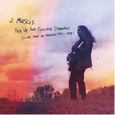 J MASCIS-FED UP AND FEELING.. (3CD)