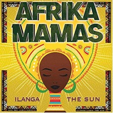 AFRIKA MAMAS-ILANGA - THE SUN (CD)