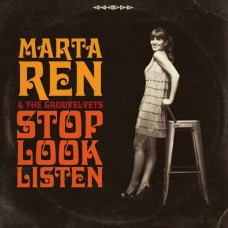 MARTA REN & THE GROOVELVETS-STOP LOOK LISTEN (LP)